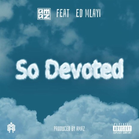 So Devoted ft. Edwin Mlayi | Boomplay Music