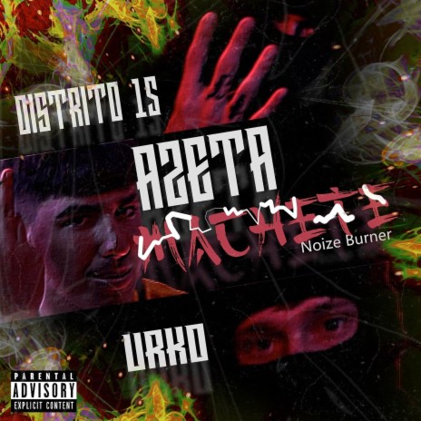 Machete ft. Distrito15, Urko & Noize Burner | Boomplay Music