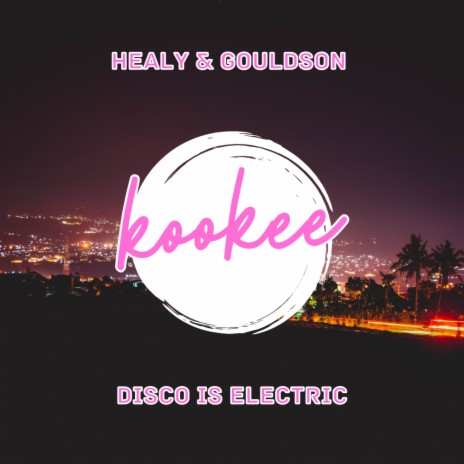 Disco Is Electric (Original Mix) ft. Gouldson