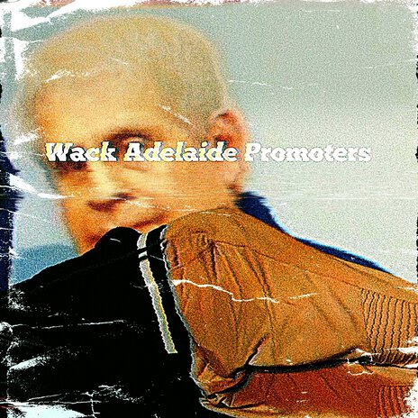 Wack Adelaide Promoters | Boomplay Music