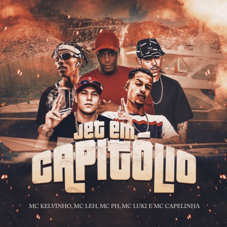 Jet em Capitólio ft. Mc Leh, Mc PH, Mc Luki & Mc Capelinha | Boomplay Music