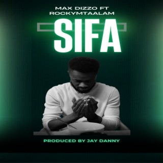 Sifa (feat. Max dizzo)