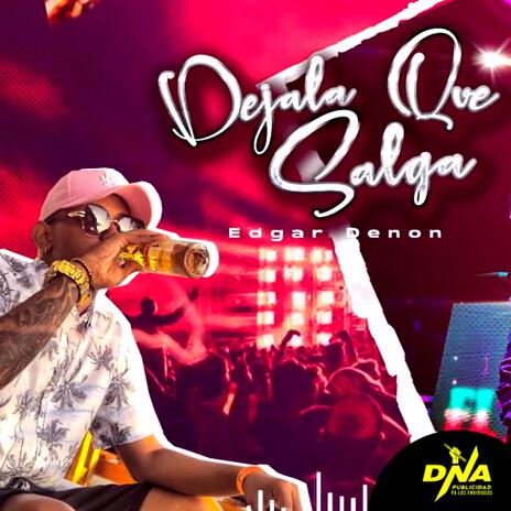 Dejala Que salga (Guarapo en Vivo) ft. Edgar Denon | Boomplay Music