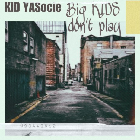 Big KIDS Don't Play | Boomplay Music
