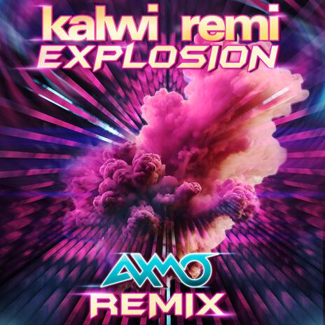Explosion (AXMO Remix) ft. AXMO | Boomplay Music