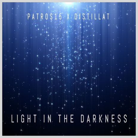 Light in the Darkness ft. Distillat | Boomplay Music