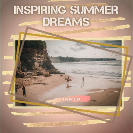 Inspiring Summer Dreams | Boomplay Music