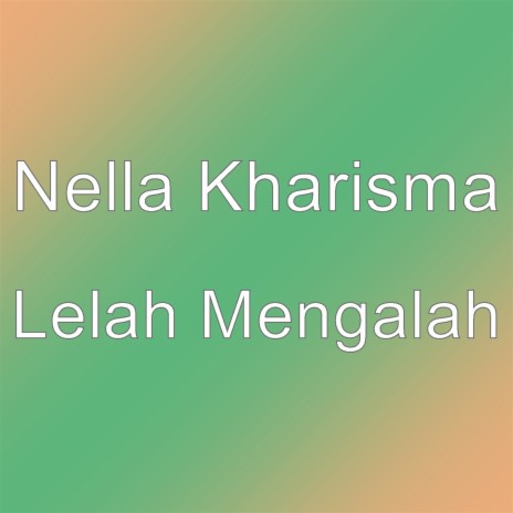 Lelah Mengalah | Boomplay Music