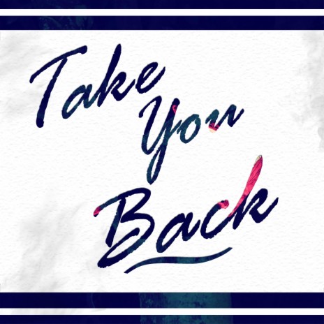 Take You Back
