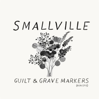 Guilt & Grave Markers (Acoustic) lyrics | Boomplay Music