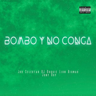 BOMBO Y NO CONGA