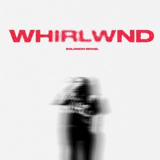 WHIRLWIND lyrics | Boomplay Music
