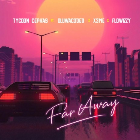 Far Away ft. Oluwacoded, X3ME & Flowizzy | Boomplay Music