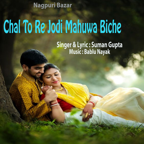 Chal To Re Jodi Mahuwa Biche (Nagpuri) | Boomplay Music