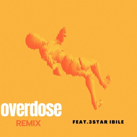 Overdose (Remix) ft. 3Star Ibile | Boomplay Music