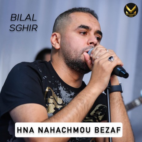 Hna Nahachmou Bezaf | Boomplay Music