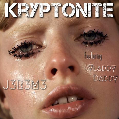 Kryptonite ft. VladdyDaddy | Boomplay Music