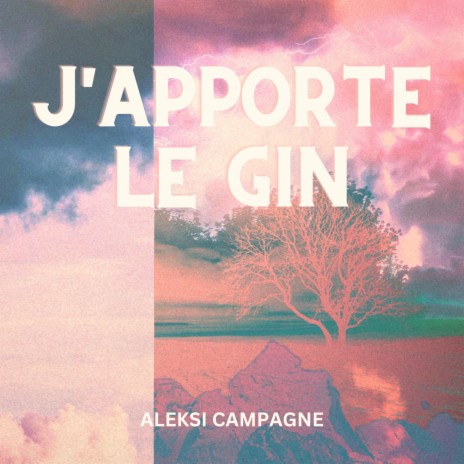 J'apporte le gin (version française)