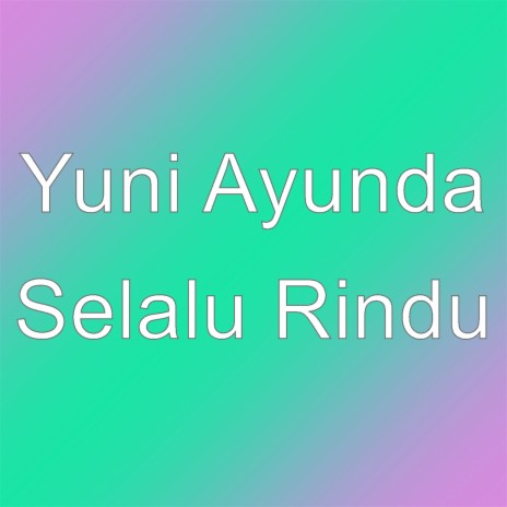 Selalu Rindu | Boomplay Music