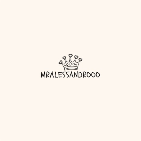 Mralessandrooo | Boomplay Music