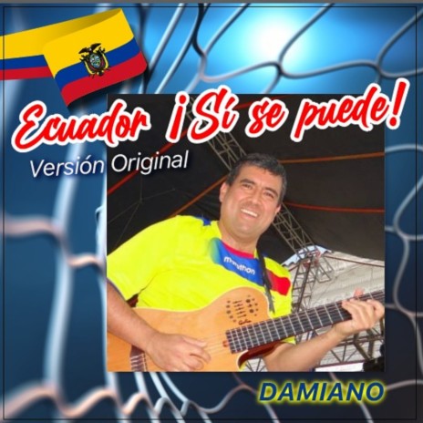 Ecuador ¡Sí Se Puede! | Boomplay Music