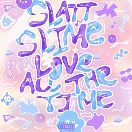 Slime Love All the Time | Boomplay Music