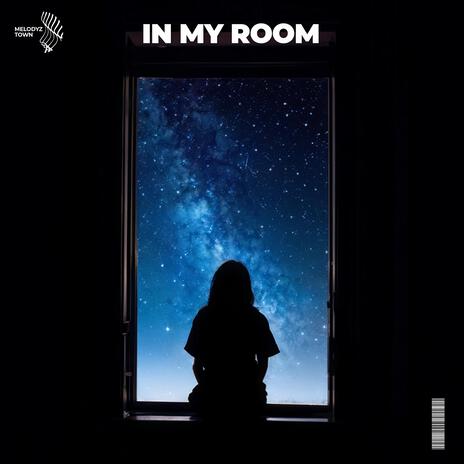 In My Room ft. Melodyz Town | Boomplay Music