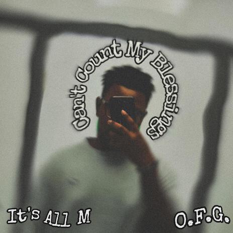 Can't Count My Blessings ft. OFG | Boomplay Music