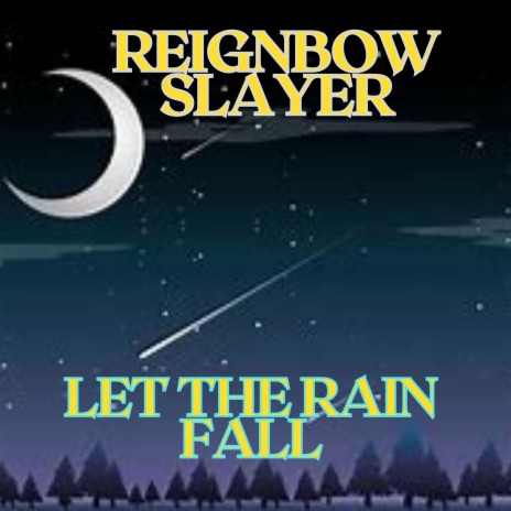 LET THE RAIN FALL | Boomplay Music