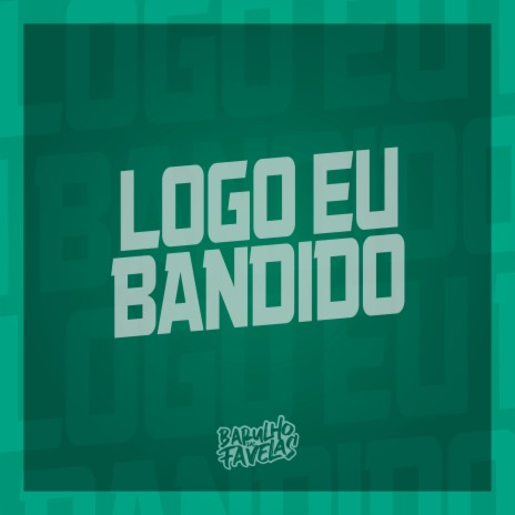 Logo Eu Bandido ft. Dj Sati Marconex | Boomplay Music