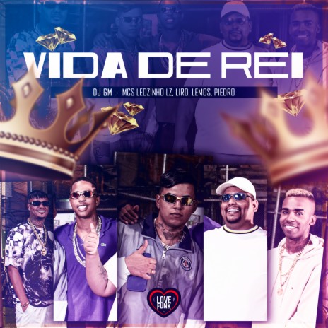 Vida de Rei ft. MC Liro, MC Leozinho ZS, Love Funk, Mc Piedro & Mc Lemos | Boomplay Music