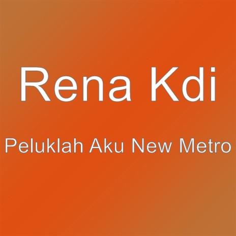 Peluklah Aku New Metro | Boomplay Music