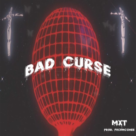 Bad Curse (feat. MXT) | Boomplay Music