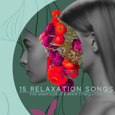 15 Relaxation Songs for Mindfulness & Brain Stimulation ft. Spa Music Consort