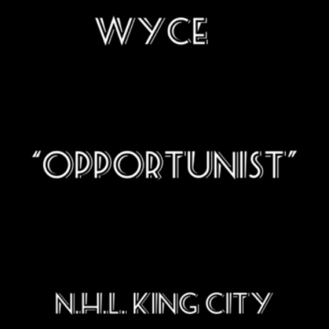 Opportunist ft. N.H.L. King City | Boomplay Music