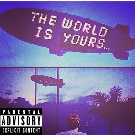 The WRLD I$ Yours | Boomplay Music