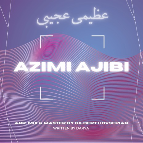 Azimi Ajibi (You Are Great) (Gilbert Hovsepian Remix) ft. Gilbert Hovsepian