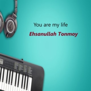 You are my life music