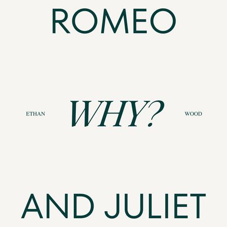 Why (Romeo & Juliet) | Boomplay Music