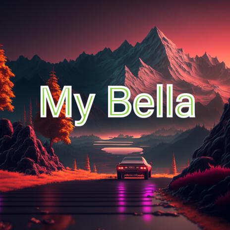 MY Bella | Boomplay Music