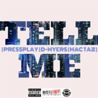 Tell Me (feat. D-Myers & PressPlay)