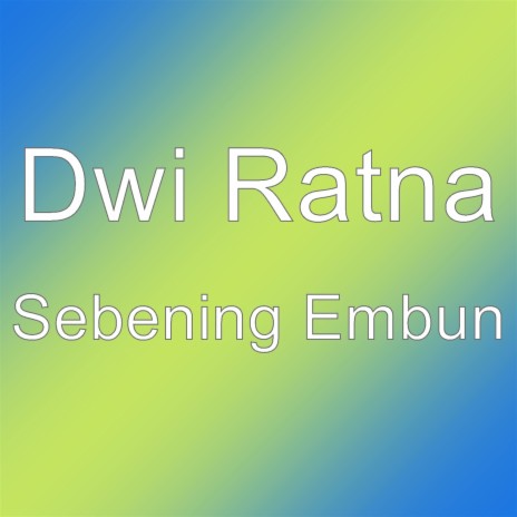 Sebening Embun | Boomplay Music