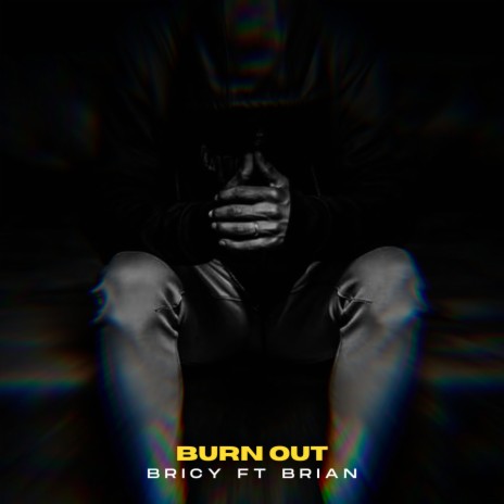 Burn Out ft. Brian | Boomplay Music