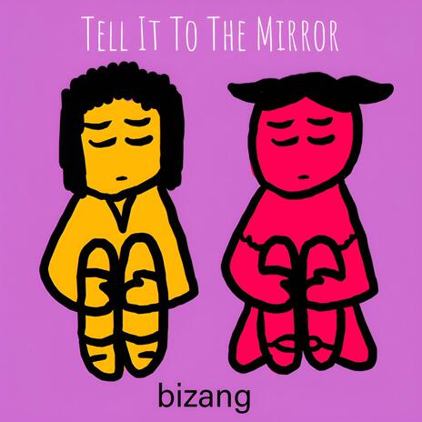 Tell It To The Mirror | Boomplay Music