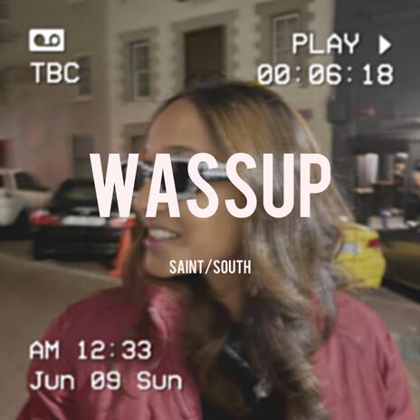 WASSUP ft. SOUTH | Boomplay Music