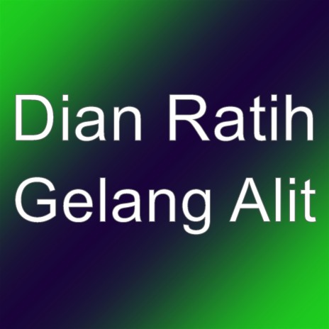 Gelang Alit | Boomplay Music