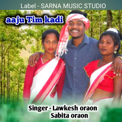 Aaju Tim Kadi - Kudukh Sarhul Song (Nagpuri) ft. Sabita Oraon | Boomplay Music