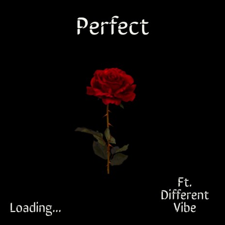 Perfect ft. Different Vibe | Boomplay Music