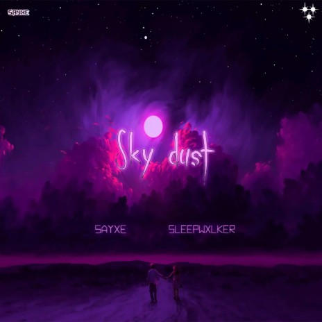 Sky Dust ft. SAYXE | Boomplay Music