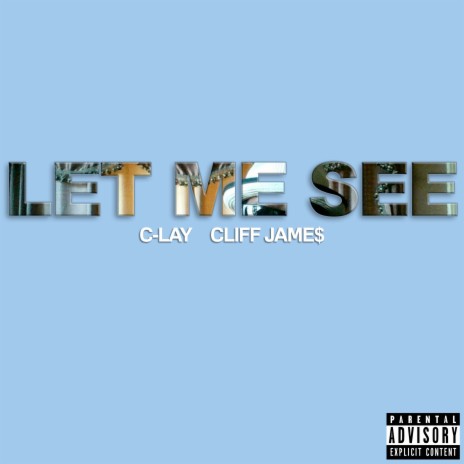 Let Me See ft. Cliff Jame$